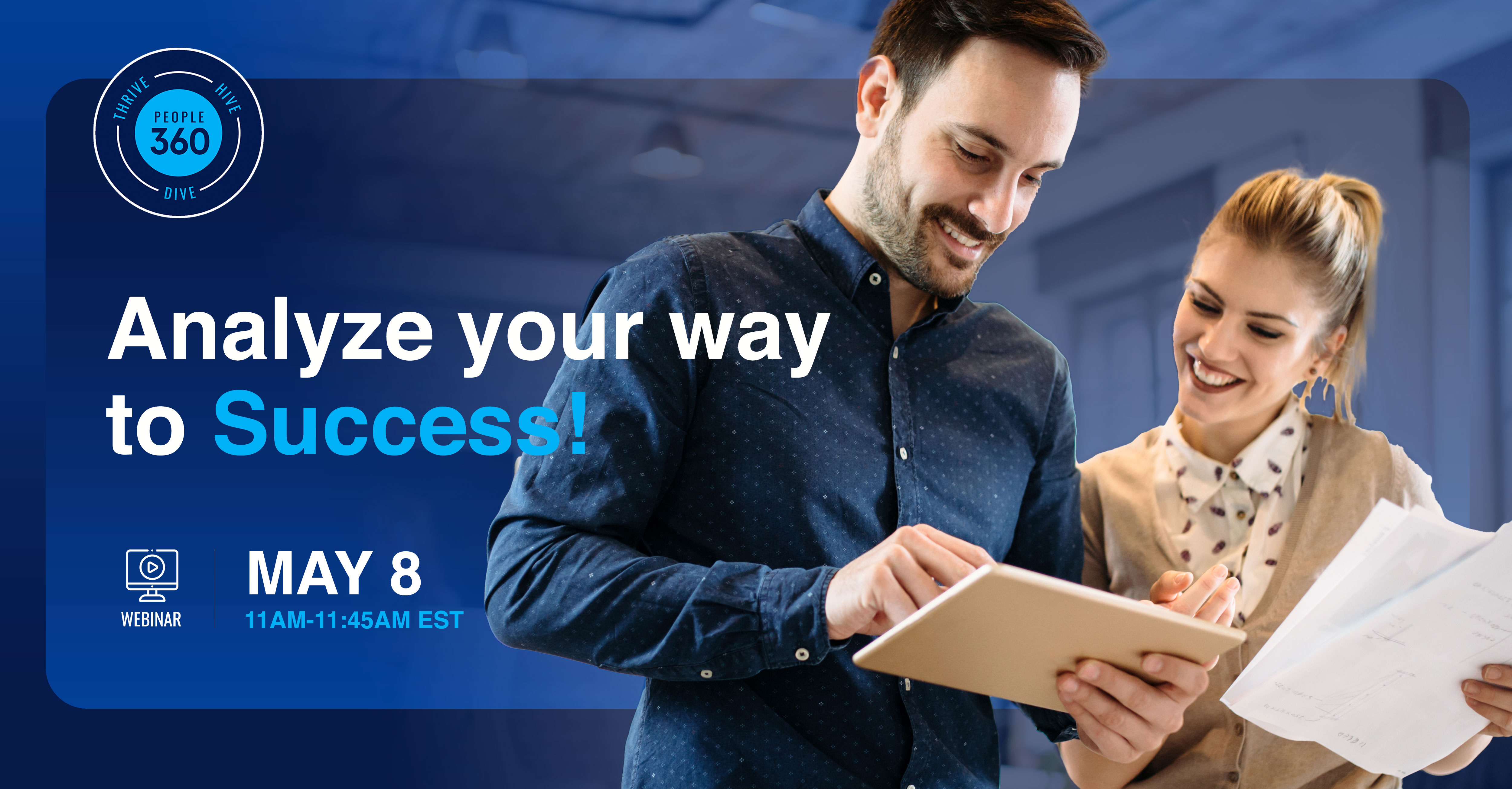 People360: Analyze your way to Success! Webinar: May 8, 11am-11:45am EST